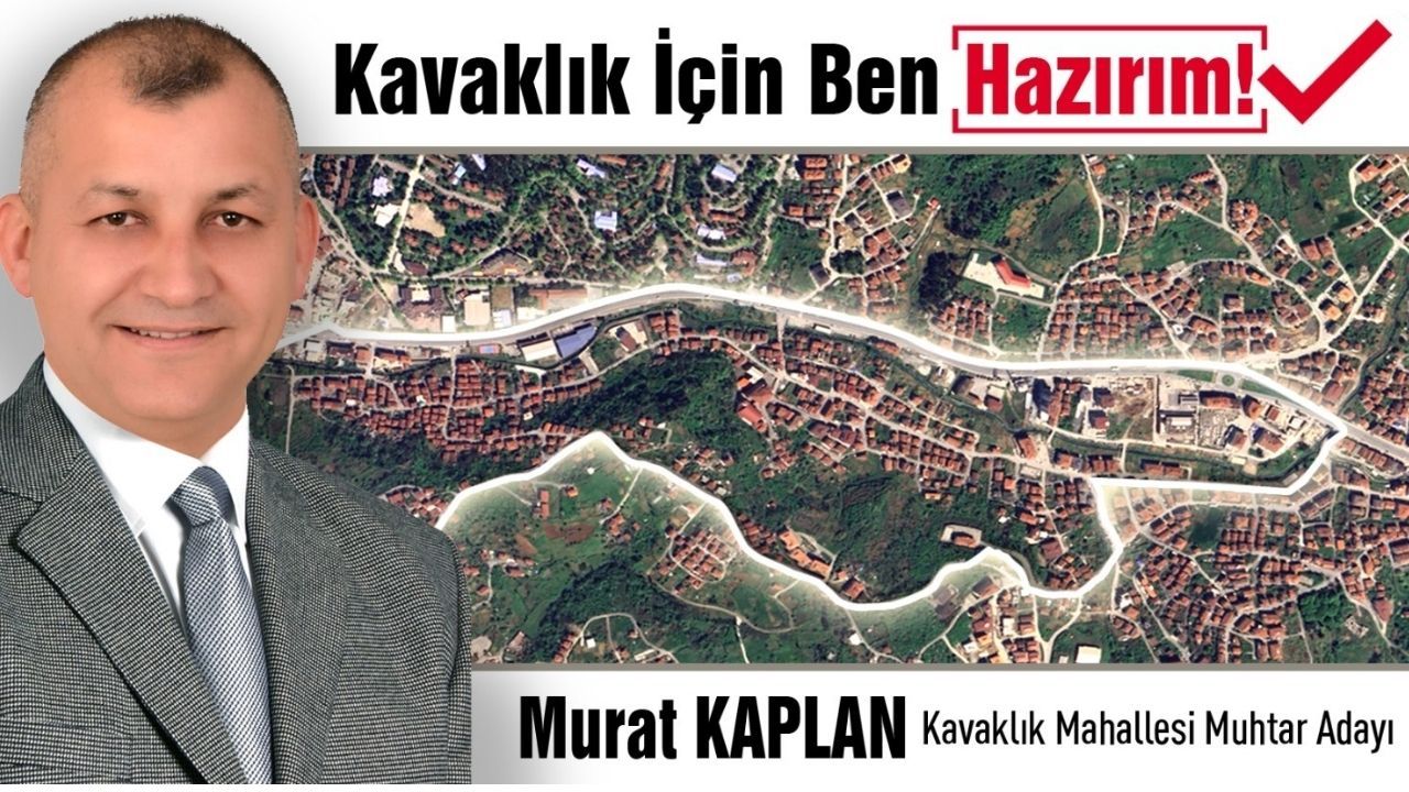 Murat Kaplan Kavaklık'a muhtar adayı oldu