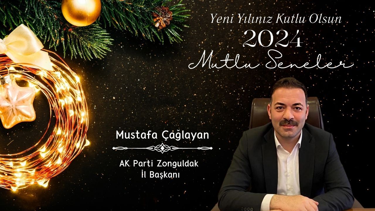 İl Başkanı Mustafa Çağlayan yeni yılınızı kutlar