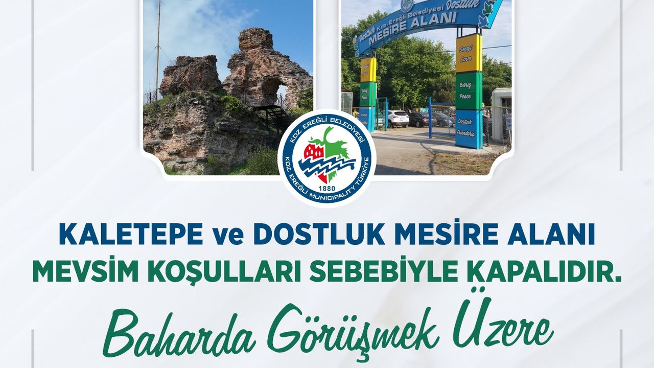 Mevsim koşulları nedeniyle ziyarete kapandı...