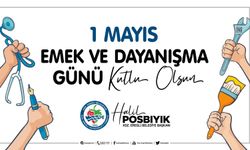 Belediye Başkanı Posbıyık'tan 1 Mayıs mesajı...