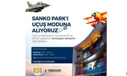 SANKO Park'ı uçuş moduna alıyoruz...