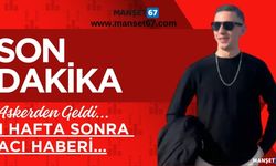 Askerden geldi... 1 hafta sonra da acı haberi...