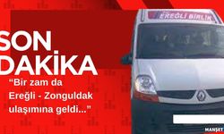 Bir zam da Ereğli - Zonguldak ulaşımına geldi...