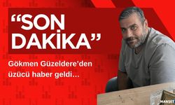 Gökmen Güzeldere’den üzücü haber geldi…