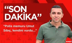 Polis memuru Umut Sıbıç, kendini vurdu...