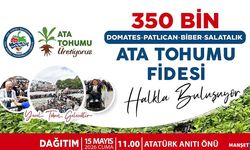 350 bin ATA tohumu fidesini halkla buluşuyor...
