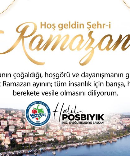 Başkan Posbıyık'tan “RAMAZAN-I ŞERİF” mesajı...