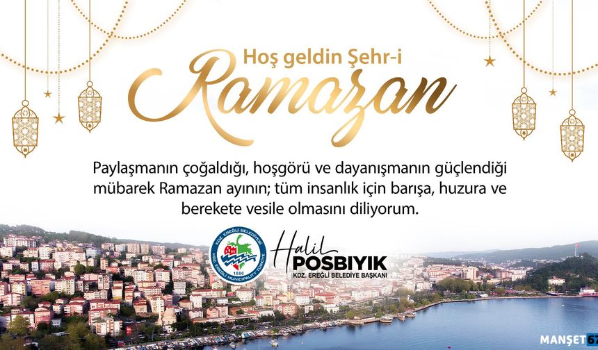 Başkan Posbıyık'tan “RAMAZAN-I ŞERİF” mesajı...