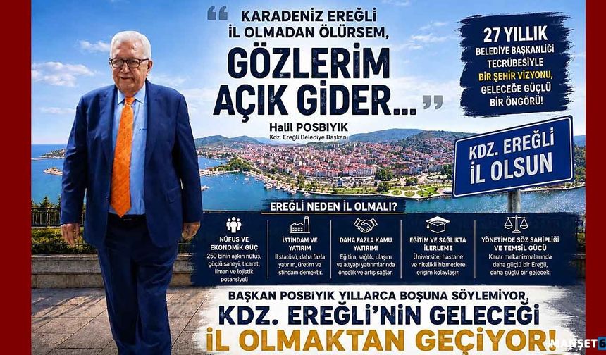 “Ereğli il olmadan ölürsem, gözlerim açık gider…”