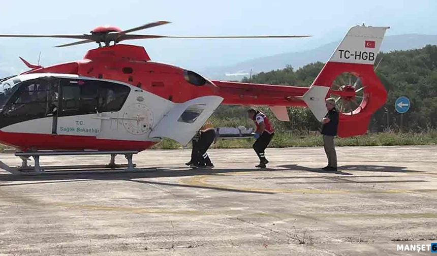 Fenalaştı, ambulans helikopterle sevk edildi...