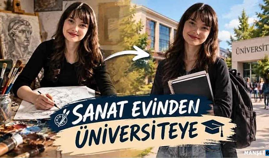 Sanat evinden Üniversiteye uzanan başarı…